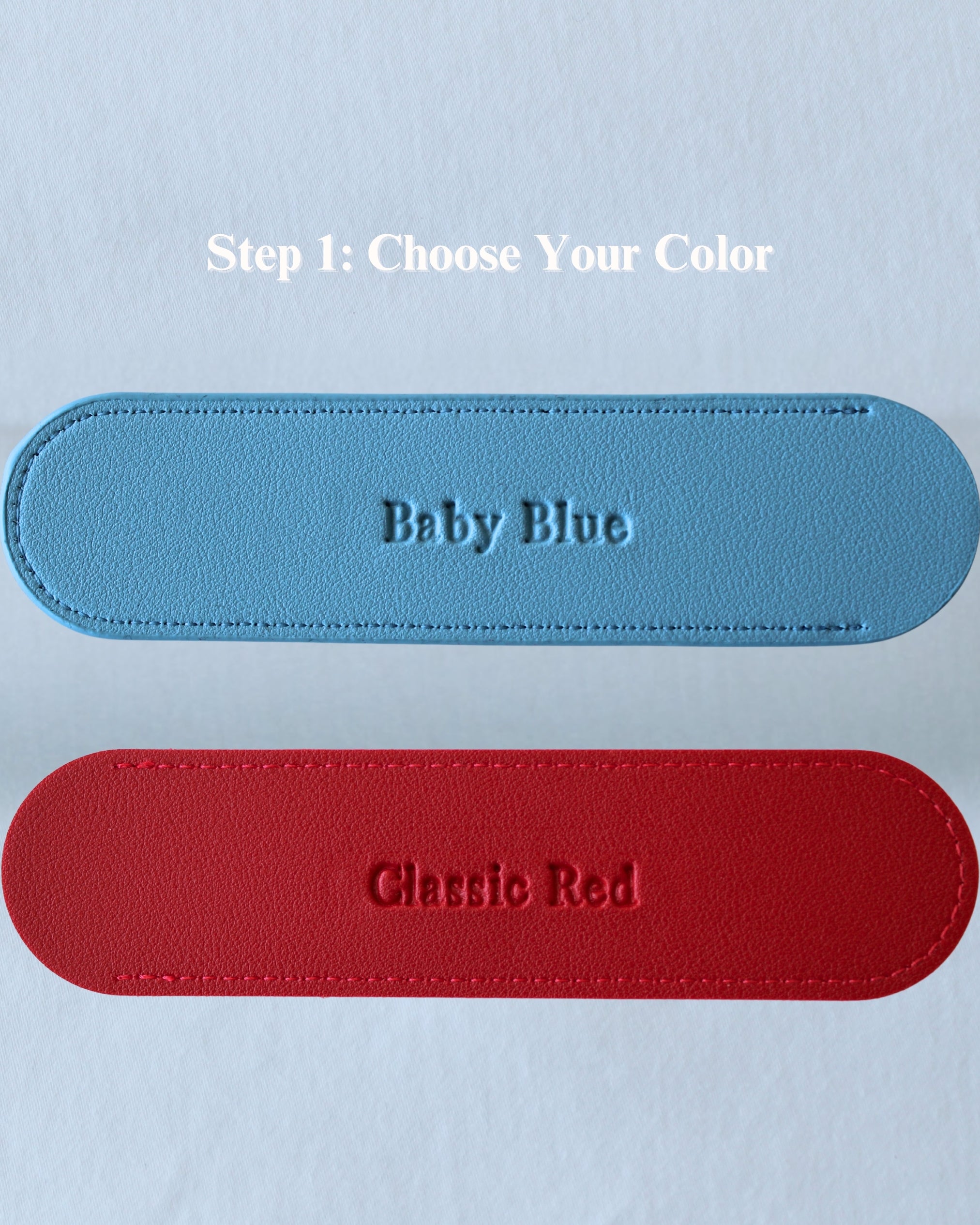 Two elongated leather-like color options are shown on a light background with the text 'Step 1: Choose Your Color' above them. The top piece is light blue and embossed with 'Baby Blue,' and the bottom piece is red and embossed with 'Classic Red.